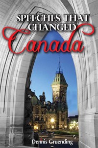 Speeches That Changed Canada, a new book by former MP Dennis Gruending views history from the podium